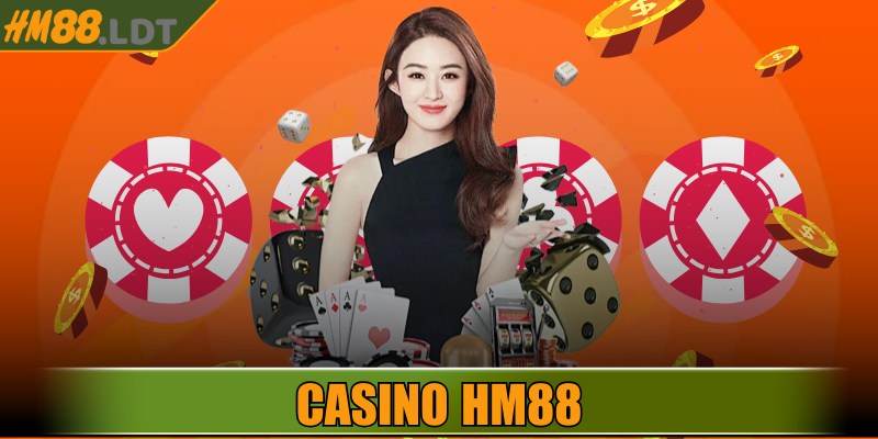 Casino HM88 – Tự Do Khám Phá Hàng Loạt Sảnh Game Uy Tín