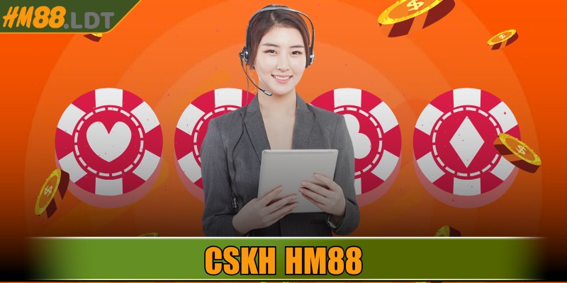 CSKH HM88 - Hỗ Trợ Chuyên Nghiệp, Tư Vấn Rất Tận Tình