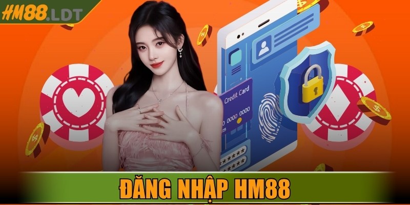 Đăng Nhập HM88 - Truy Cập Trang Cược Online Hàng Ngày