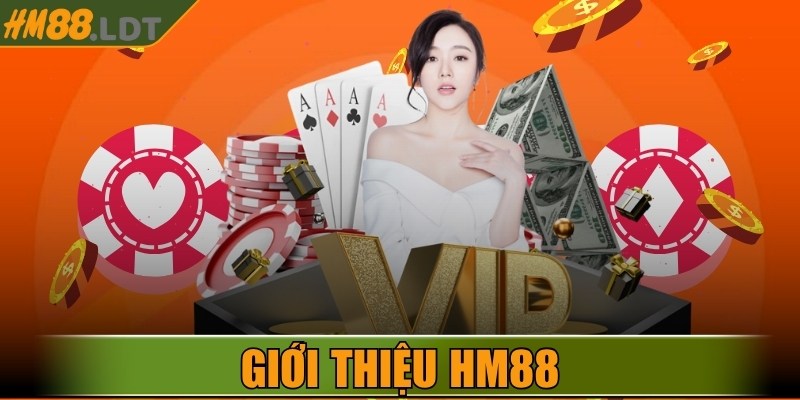 Giới Thiệu HM88 - Thỏa Đam Mê Cá Cược Bất Tận Mọi Nơi