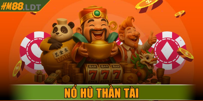 Nổ Hũ Thần Tài - Cơ Hội Trúng Jackpot Cực Lớn Cho Anh Em