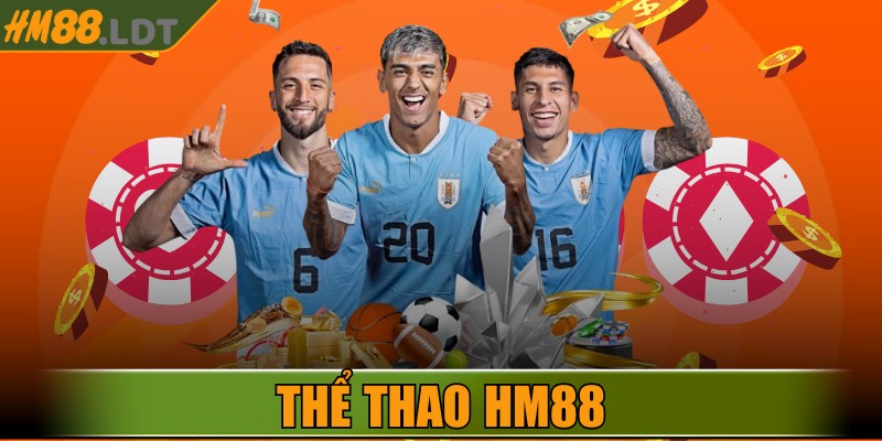 Thể Thao Hm88 – Sân Chơi Cá Cược Đỉnh Cao Không Thể Bỏ Lỡ